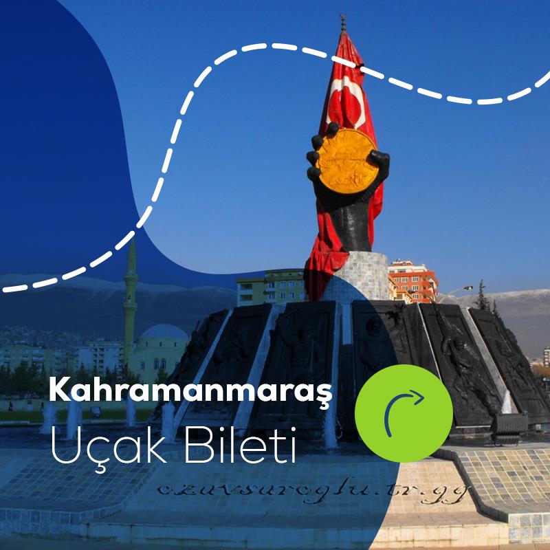 Kahraman Maraş Uçak Bileti